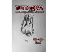 Tutto qua? Poesie erotiche, ironiche e irriverenti