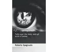 Tutto quel che resta, sono gli occhi e l'anima
