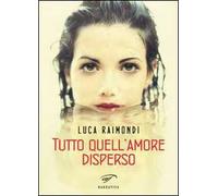 Tutto quell'amore disperso