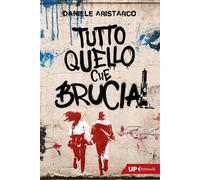 Tutto quello che brucia [Paperback] [Apr 08, 2025] Aristarco, Daniele