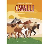 Tutto quello che c'è da sapere sui cavalli. Ediz. a colori