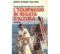 Tutto quello che deve fare e non fare l'equipaggio in regata d'altura
