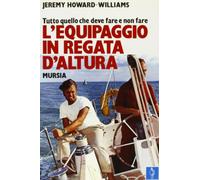 Tutto quello che deve fare e non fare l'equipaggio in regata d'altura
