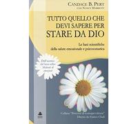 Tutto quello che devi sapere per stare da Dio. Le basi scientifiche della ...