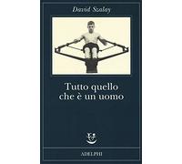 Tutto quello che è un uomo