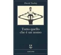 Tutto quello che è un uomo