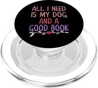 Tutto quello che ho bisogno è il mio cane e un buon libro ragazze divertente libro lettore PopSockets PopGrip per MagSafe