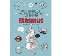 Tutto quello che non dimenticherai mai del tuo Erasmus