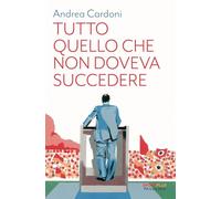 Tutto quello che non doveva succedere