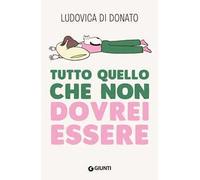 Tutto quello che non dovrei essere