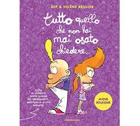 Tutto quello che non hai mai osato chiedere.... Nuova ediz.