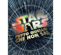 Tutto quello che non sai. Star Wars