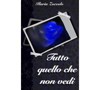 Tutto quello che non vedi