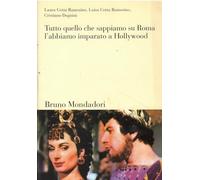 Tutto quello che sappiamo su Roma, l'abbiamo imparato a Hollywood