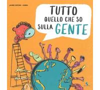 Tutto quello che so sulla gente. Ediz. a colori