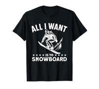 Tutto Quello Che Voglio è Fare Snowboard Maglietta