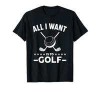 Tutto Quello Che Voglio è Giocare a Golf Maglietta