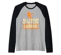 Tutto Quello Che Voglio È Giocare A Lacrosse Maglia con Maniche Raglan