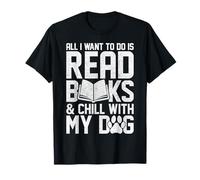 Tutto Quello Che Voglio Fare è Leggere Libri Lettura Divertente Amanti dei Cani Maglietta
