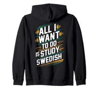 Tutto Quello Che Voglio Fare è studiare l'orgoglio dello Studente di Lingua Svedese Felpa con Cappuccio
