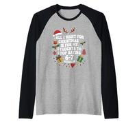 Tutto Quello Che Voglio per Natale è Che i Miei Studenti smettano di Dire 6 7 Maglia con Maniche Raglan