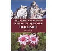 Tutto quello che vorreste (e dovreste) sapere sulle Dolomiti