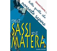 Tutto quello che vorreste sapere sui Sassi di Matera