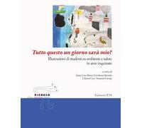 Tutto questo un giorno sarà mio? Illustrazioni di studenti su ambiente e salute in aree inquinate