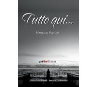 Tutto qui... - Pintore Maurizio
