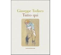 Tutto qui - Todisco Giuseppe