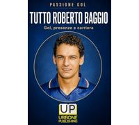 TUTTO ROBERTO BAGGIO