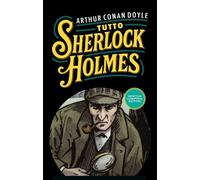 TUTTO SHERLOCK HOLMES - DOYLE ARTHUR CONAN - NEWTON COMPTON EDITORI