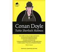 Tutto Sherlock Holmes. Ediz. integrale