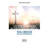 «Tutto si impara ai piedi della Croce». Via Crucis sulla famiglia