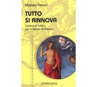 Tutto si rinnova. Commenti biblici per il Tempo di Pasqua