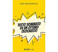 Tutto sommato fu un ottimo olocausto