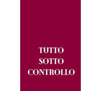 Tutto Sotto Controllo: Taccuino per appunti. Quaderno divertente per un collega. Umorismo da ufficio.