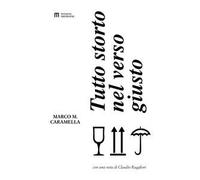 Tutto storto nel verso giusto. Ediz. illustrata
