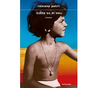 Tutto su di noi [Hardcover] [Mar 05, 2024] Petri, Romana
