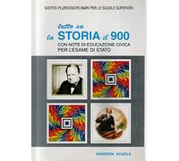 Tutto su la storia. Il '900. Con note di educazione civica