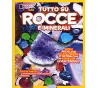 Tutto su rocce e minerali. Ediz. a colori