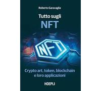 Tutto sugli NFT. Crypto art, token, blockchain e loro applicazioni