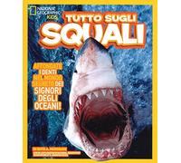 Tutto sugli squali. Ediz. a colori