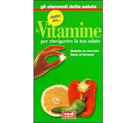 Tutto sul... le vitamine. Quante ne servono, dove si trovano