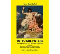 Tutto sul potere. Pratiche (Libro 2)