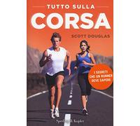 Tutto sulla corsa. I segreti che un runner deve sapere