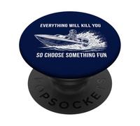 Tutto ti ucciderà Scegli qualcosa di divertente barca PopSockets PopGrip Adesivo