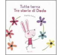 Tutto torna. Tre storie di Dodo. – Ediz. illustrata