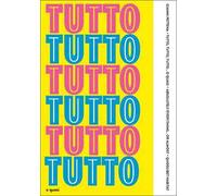 Tutto, tutto, tutto... o quasi-Absolutely everything... or almost