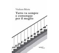 Tutto va sempre e comunque per il meglio